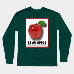 BE AN APPLE!  BE MINDFUL! Long Sleeve T-Shirt